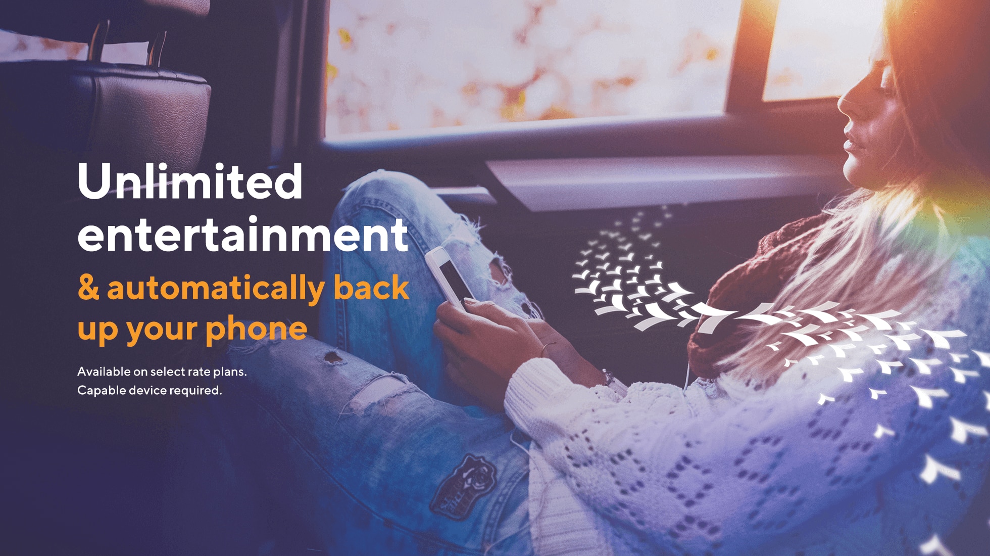 Unlimited entertainment and automatically back up your phone