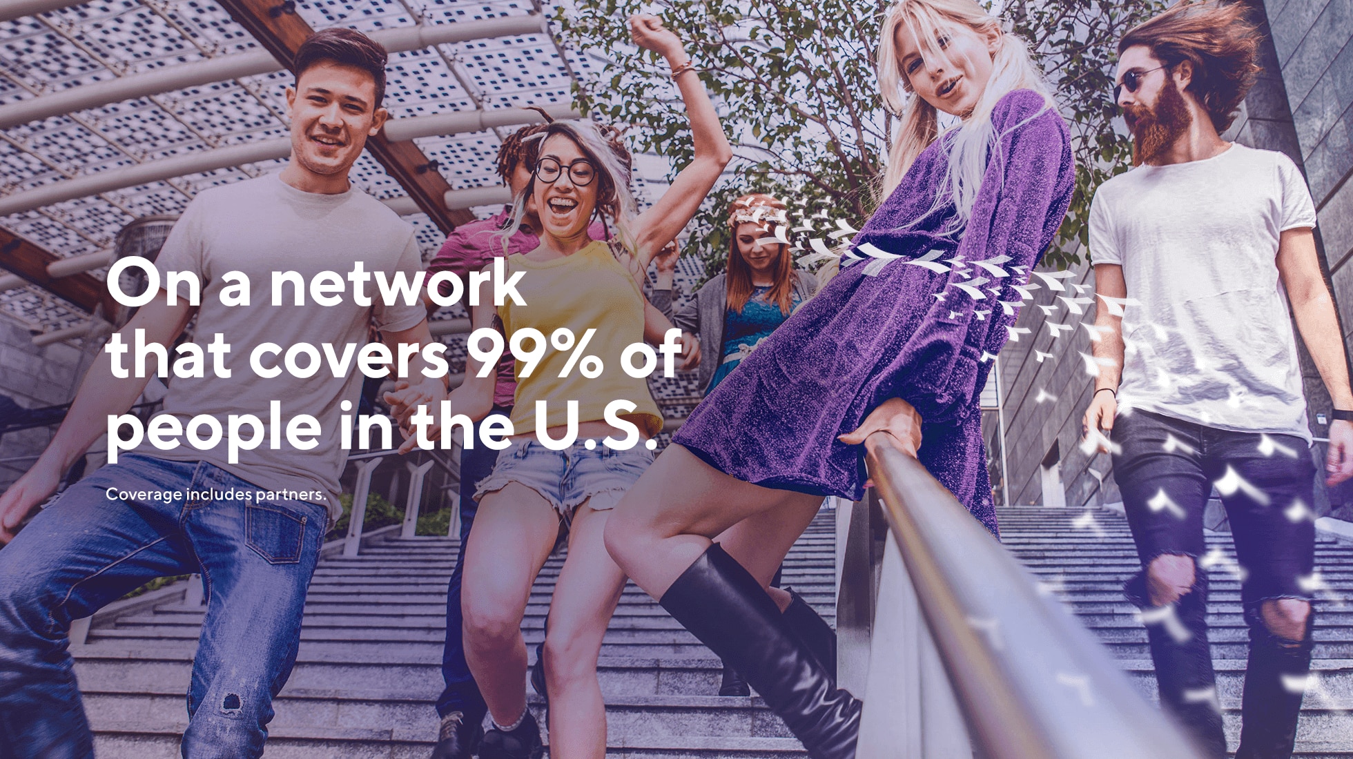 On a network that covers 99% of people in the U.S.